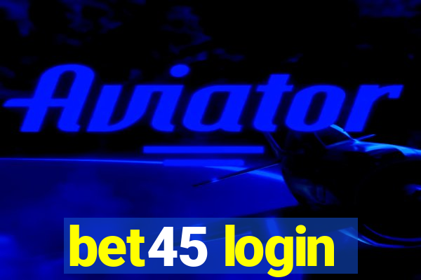 bet45 login